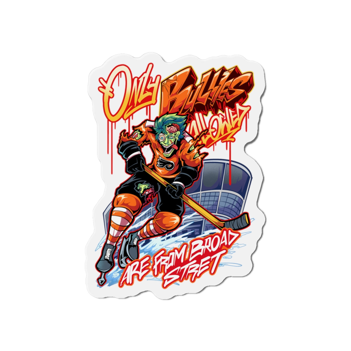 BROAD STREET BULLIES (FLYERS) Hockey Die-Cut Magnet — 'Only Bullies Allowed Are From Broad Street'