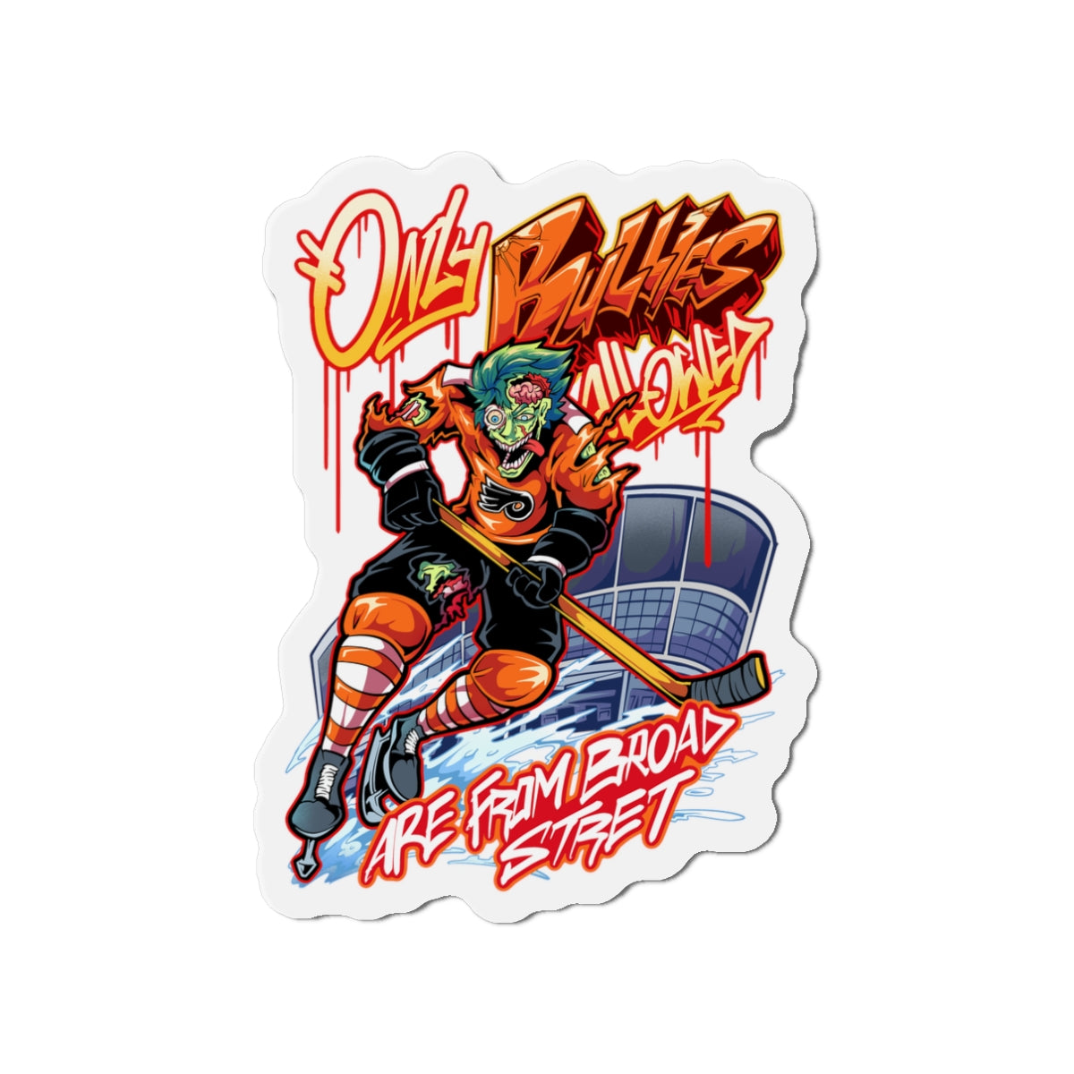 BROAD STREET BULLIES (FLYERS) Hockey Die-Cut Magnet — 'Only Bullies Allowed Are From Broad Street'