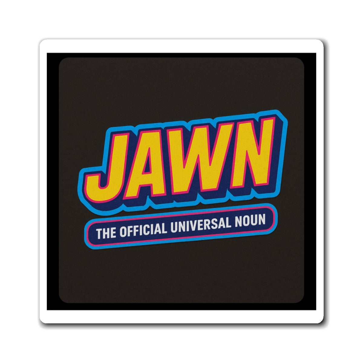 JAWN Sticker-Style Magnet – "The Official Universal Noun" Refrigerator Magnet